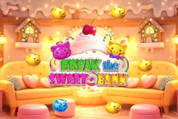 Break the Sweet Bank